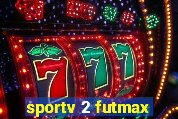 sportv 2 futmax